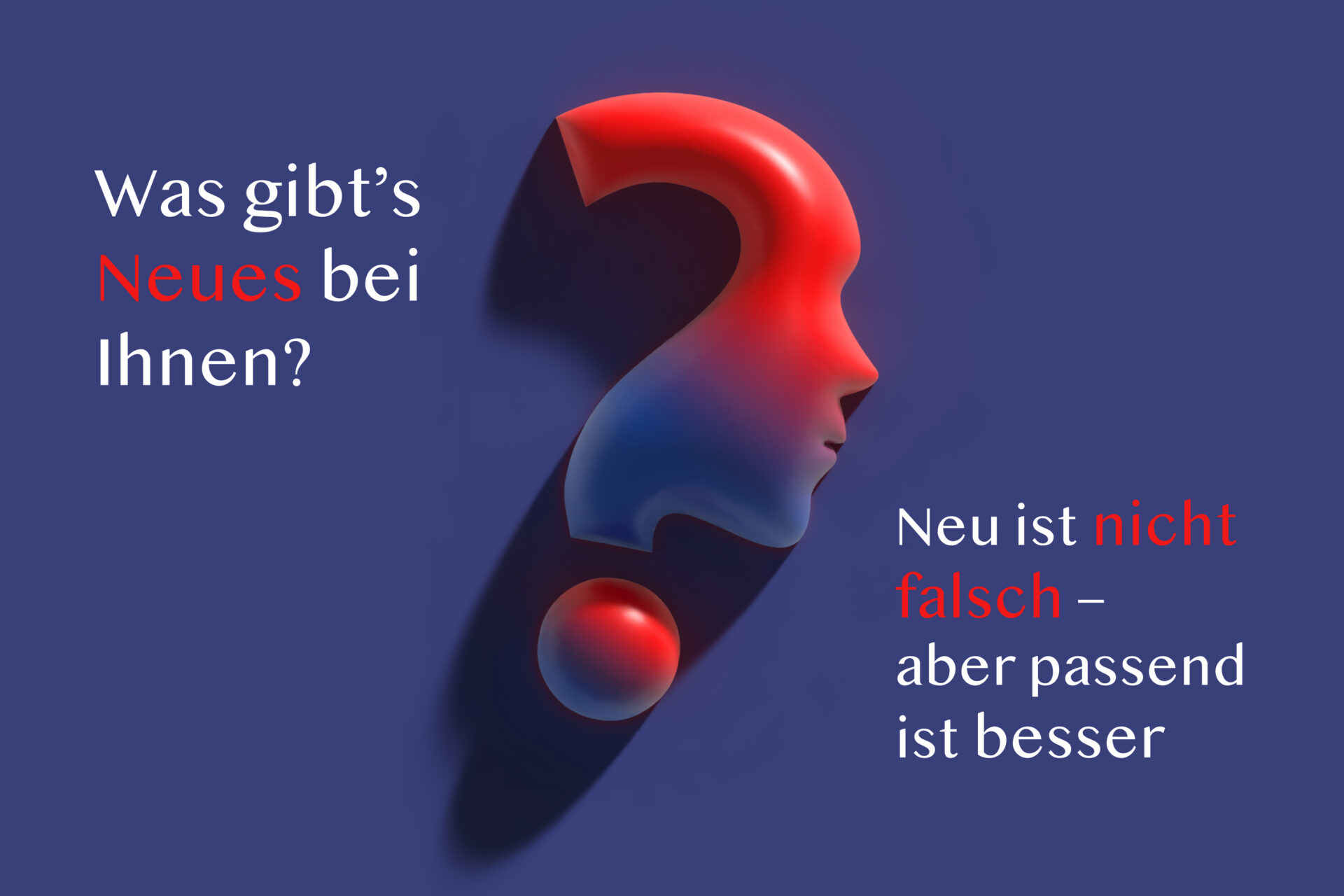 „Was gibt’s Neues bei Ihnen?“